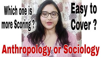 Anthropology or Sociology. Which optional is Best & More Scoring ?