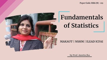 Paper Code: BBA N- 103 | Fundamentals of Statistics | BBA | MAKAUT | NSHM | ILEAD  ICFAI |