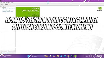 How to Show NVIDIA Control Panel on Taskbar and Context Menu