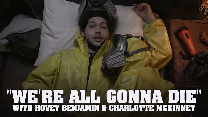 "We're All Gonna Die" with Hovey Benjamin & Charlo...