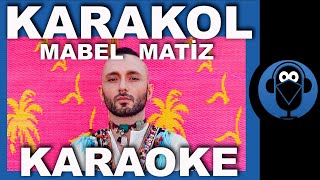 MABEL MATİZ  - KARAKOL  / ( Karaoke )  / Sözleri  / COVER