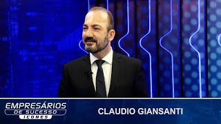 EMPRESÁRIOS DE SUCESSO ÍCONES ENTREVISTA CLAUDIO GIANSANTI