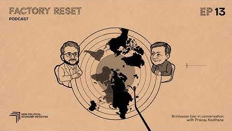 Ep 13 | Factory Reset w/ Srinivasan Iyer ft Pranay Kotasthane