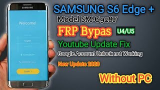 Samsung S6 Edge Plus G928F Frp Bypass U4 YouTube update Fix Google Account Unlock Not Working