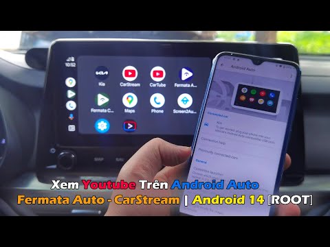 Android 14 - Hướng Dẫn Xem Youtube Trên Android Auto | Fermata Auto - CarStream - CarTube [ROOT]