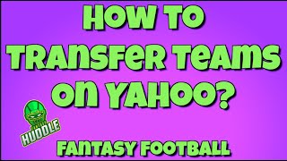 How to transfer teams on Yahoo Fantasy Football?