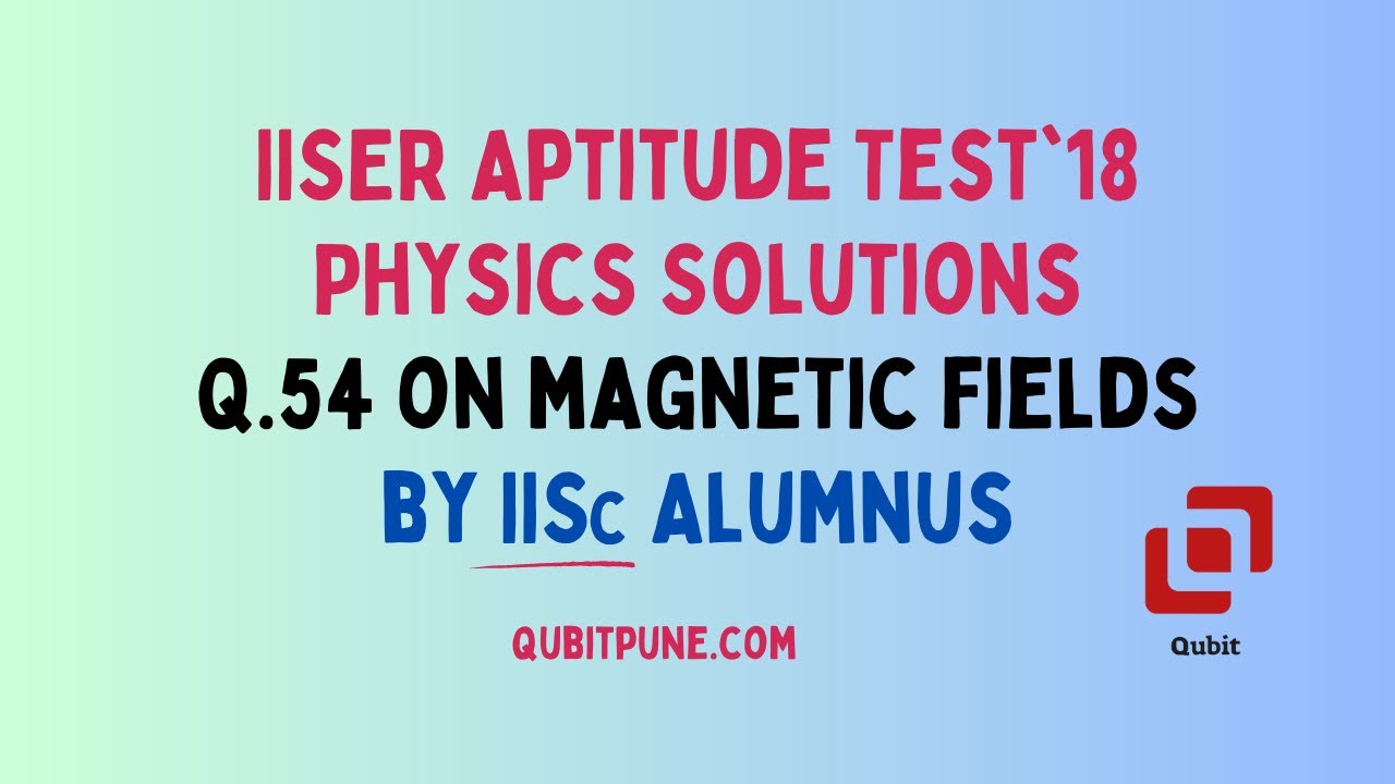 q-54-iiser-aptitude-test-2018-physics-solutions-website-paper-qubitpune-youtube