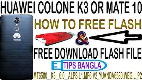 Huawei Clone Mate 10 or K3 Flash File MT6580 6.0 Firmware 100% tested