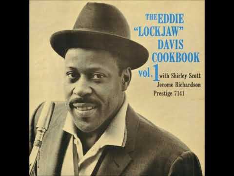 Video thumbnail for Eddie Lockjaw Davis  - Cookbook Vol. 1 ( Full Album )