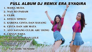 Download Lagu FULL ALBUM REMIX BEST of ERA SYAQIRA MP3