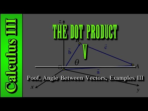 Calculus III: The Dot Product (Level 5 of 12) | Poof, Angle Between Vectors, Examples III