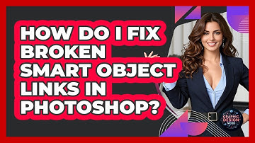 How Do I Fix Broken Smart Object Links In Photoshop? - Graphic Design Nerd