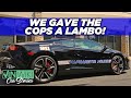 We gave the cops a Lambo