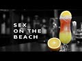 How To Make The Perfect Sex On The Beach Cocktail