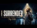 I Surrender 🙌🏽 | Powerful Worship Music Video | Tony Polite