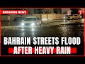 Flooding causes havoc in bahrain and other parts of south asia  weather update