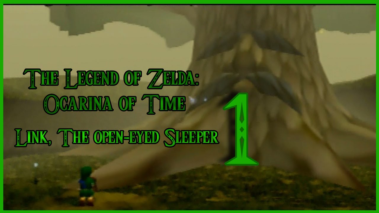 The Legend of Zelda Ocarina of Time Part 1 "The OpenEyed Sleeper