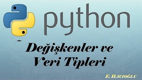Python Dersleri #3: Değişken (veri) tipleri