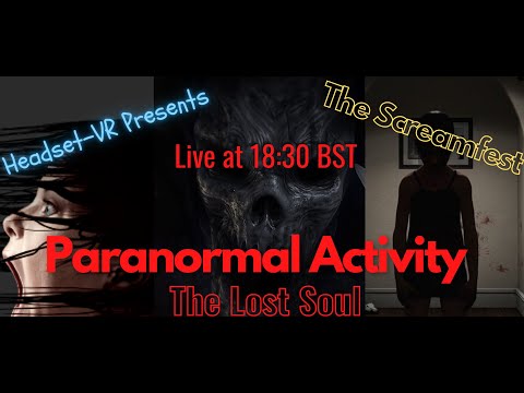 Headset-VR Presents - Paranormal Activity : The Lost Soul