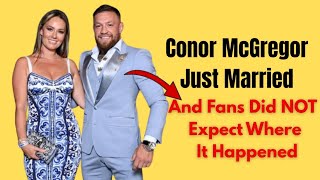 Conor McGregor Just Married — And Fans Did NOT Expect Where It Happened! 