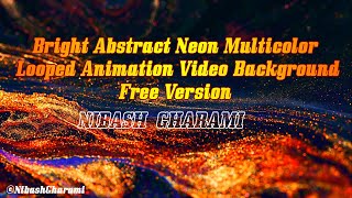 Bright Abstract Neon Multicolor Looped Animation Video Background Free Version Nibash Gharami
