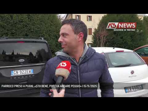 PARROCO PRESO A PUGNI: «STO BENE, POTEVA ANDARE PEGGIO» | 15/11/2025