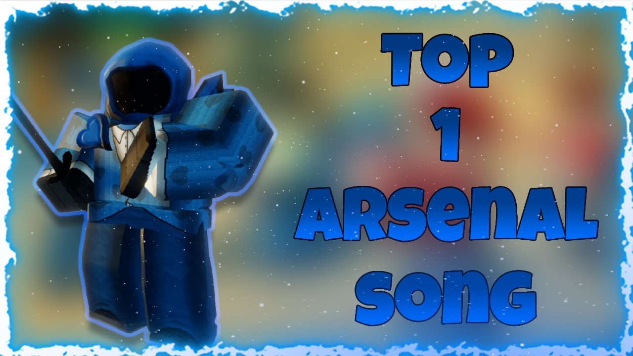 TOP 1 MUSIC FOR ROBLOX ARSENAL YouTube 