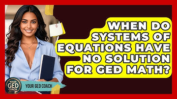 When Do Systems Of Equations Have No Solution For GED Math? - Your GED Coach