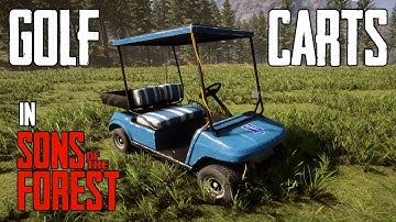 NEW Golf Carts in Sons of The Forest!