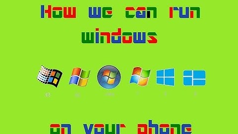 How we can run windows xp,7,8,9,and vista on your Android phone