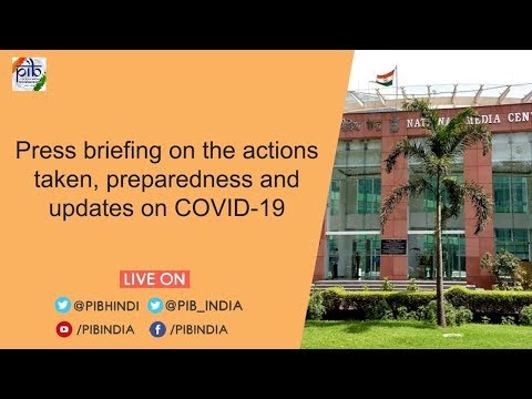 Press Briefing on the actions taken, preparedness and updates on COVID-19, Dated: 18.04.2020