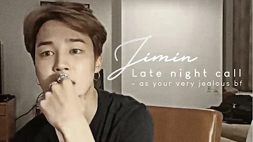 Jimin Late night call imagine - as your very jealous bf 💥