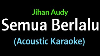 (Acoustic Karaoke) Jihan Audy - Semua Berlalu