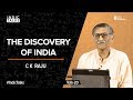 The Discovery of India - C K Raju - #IndicTalks