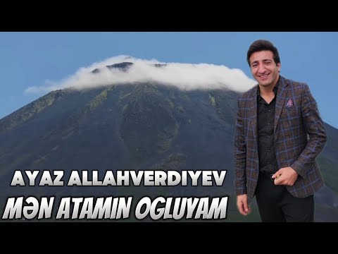 Ayaz Allahverdiyev - Men Atamin ogluyam 2024