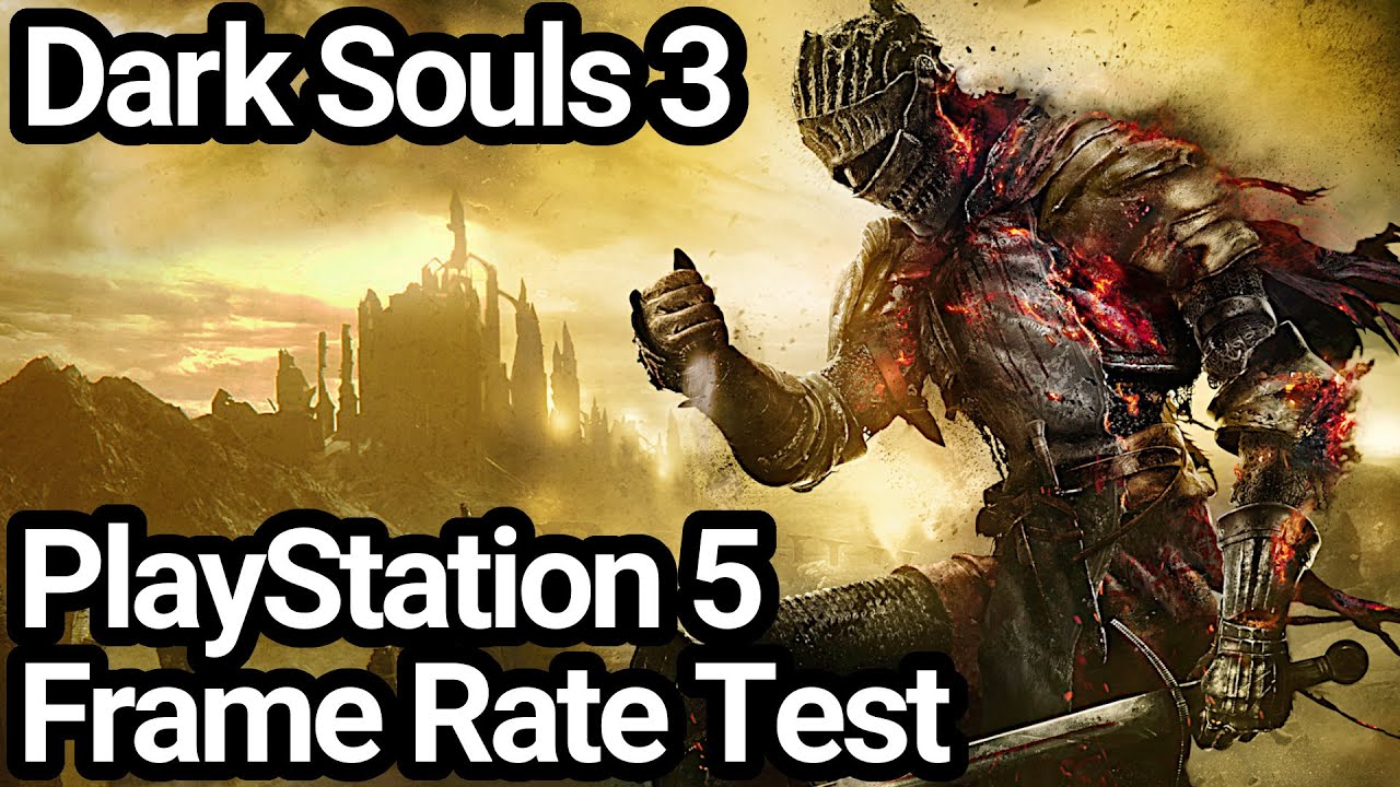 Dark Souls 3 PS5 Frame Rate Test (Backwards Compatibility) 