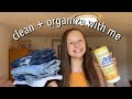 clean + organize with me!