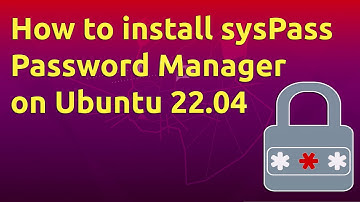 How to install sysPass Password Manager on Ubuntu 22.04