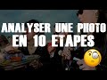 COMMENT ANALYSER UNE PHOTO EN 10 ÉTAPES?