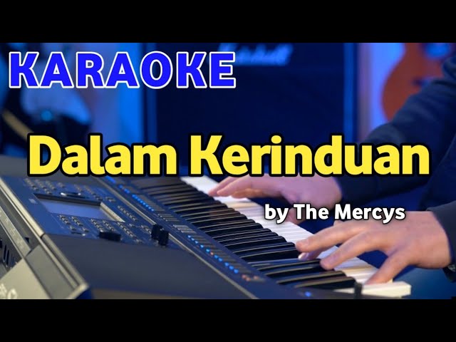 DALAM KERINDUAN - The Mercy's | KARAOKE HD class=