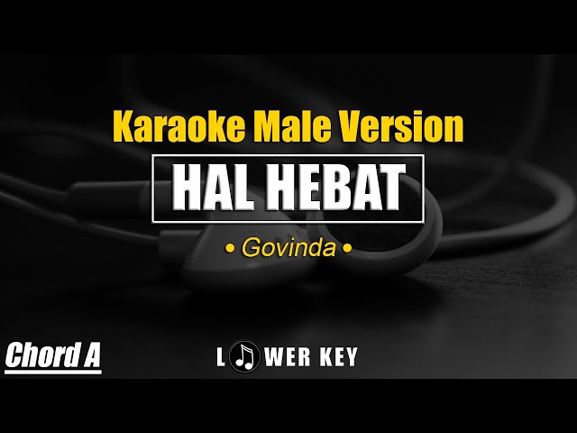 Hal Hebat - Govinda ✅ KARAOKE VERSION MALE LOWER KEY CHORD A class=