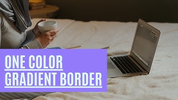 Tutorial for One Color Gradient Border with HTML and CSS
