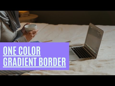Tutorial for One Color Gradient Border with HTML and CSS