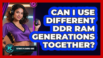 Can I Use Different DDR RAM Generations Together?