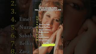 En İyi Kadın Türk Halk Müziği Sanatçıları