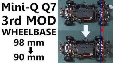 Mini-Q Q7 3rd Mod: Changing Wheelbase to 90 mm