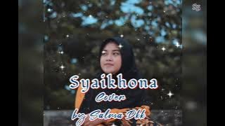 SYAIKHONA- Cover by Salma Dkk