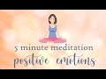 5 Minute Meditation for Positive Emotions