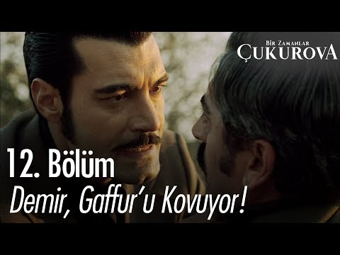 Demir, Gaffur'u kovuyor! - Bir Zamanlar Çukurova 12. Bölüm