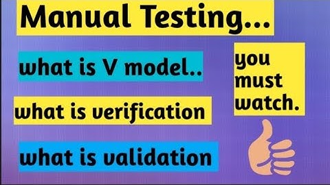 what is V model ? what is verification and validation in SDLC.